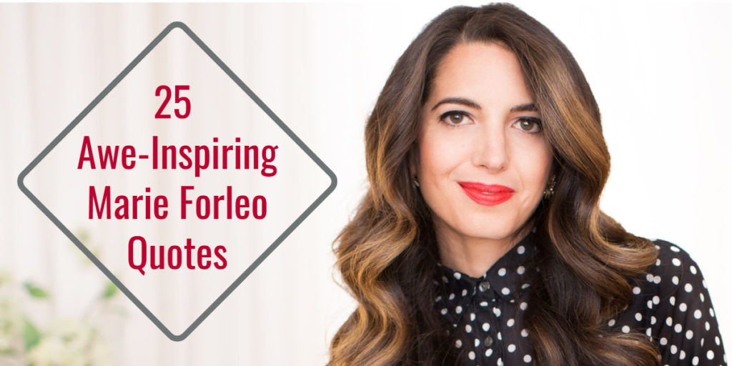 25 Awe-Inspiring Marie Forleo Quotes