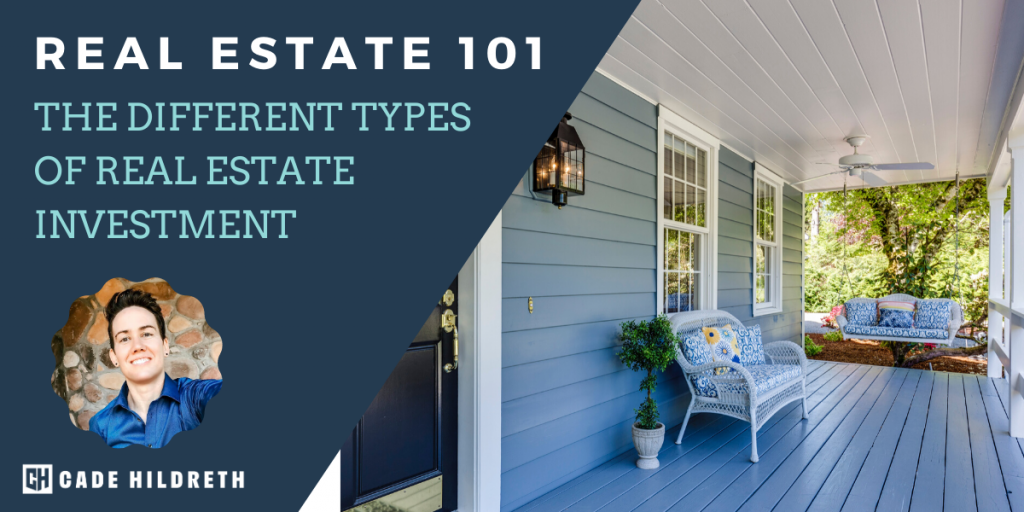 Real Estate 101: The Different Types of Real Estate Investment