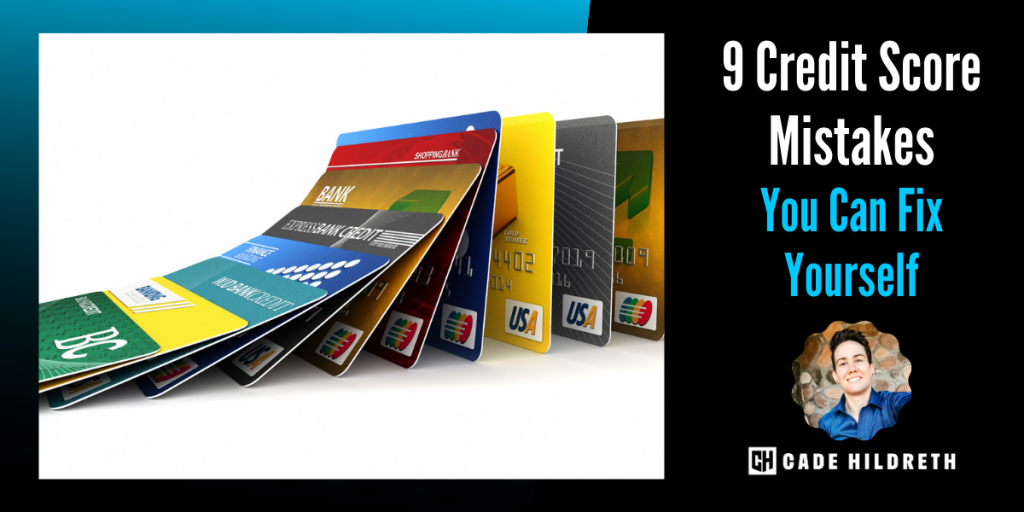 9 Credit Score Mistakes That You Can Fix Yourself
