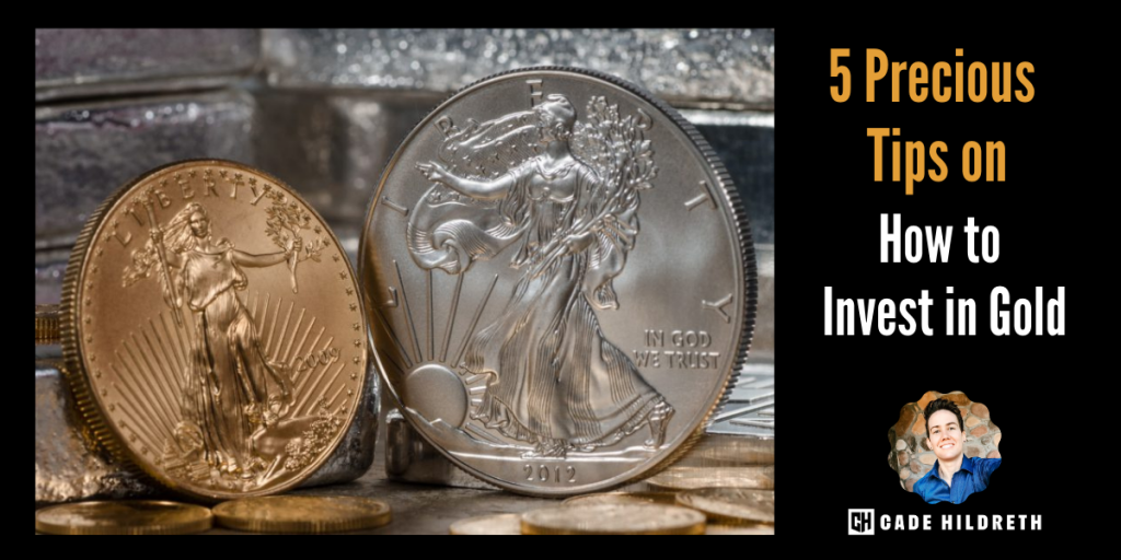 5 Precious Tips on How to Invest in Gold