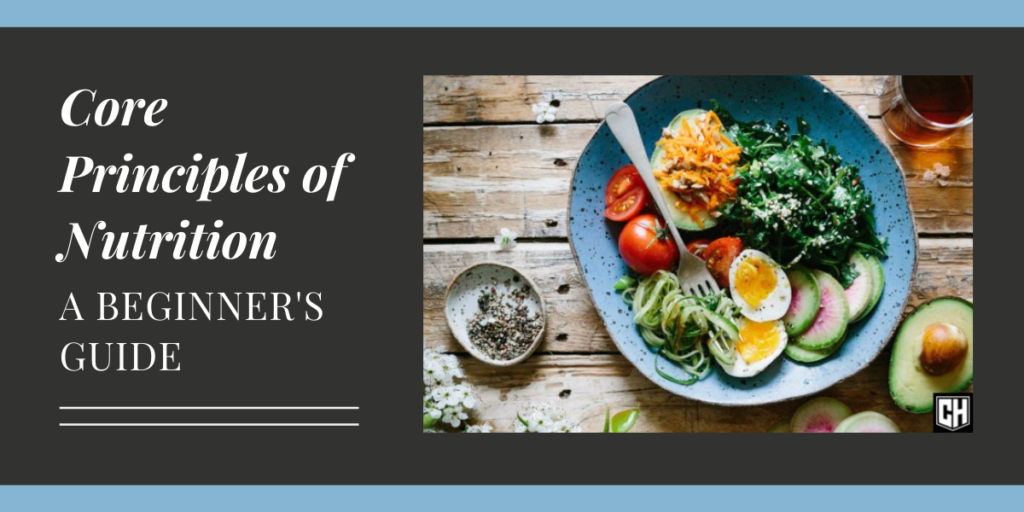 The Core Principles of Nutrition: A Guide for Beginners
