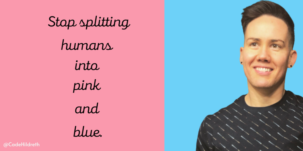 5 Facts About Gender: Stop Splitting Humans Into Pink and Blue