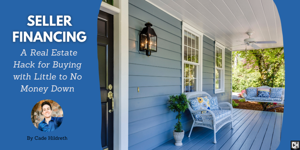 Seller Financing: A Real Estate Hack for Buying with Little to No Money Down