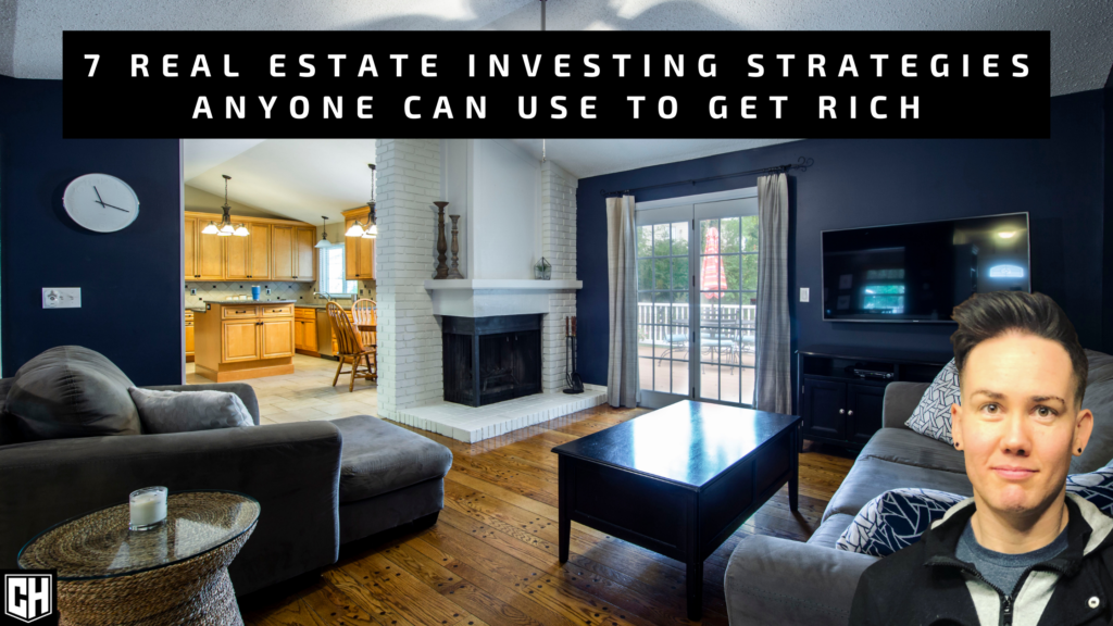 7 Real Estate Investing Strategies Anyone Can Use to Get Rich