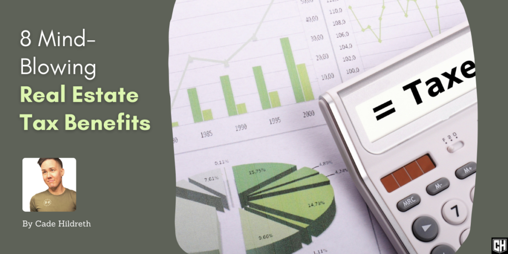 8 Mind-Blowing Real Estate Tax Benefits