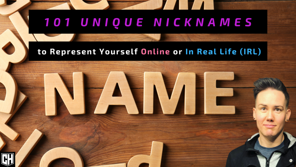 101 Unique Nicknames to Represent Yourself Online or In Real Life (IRL)