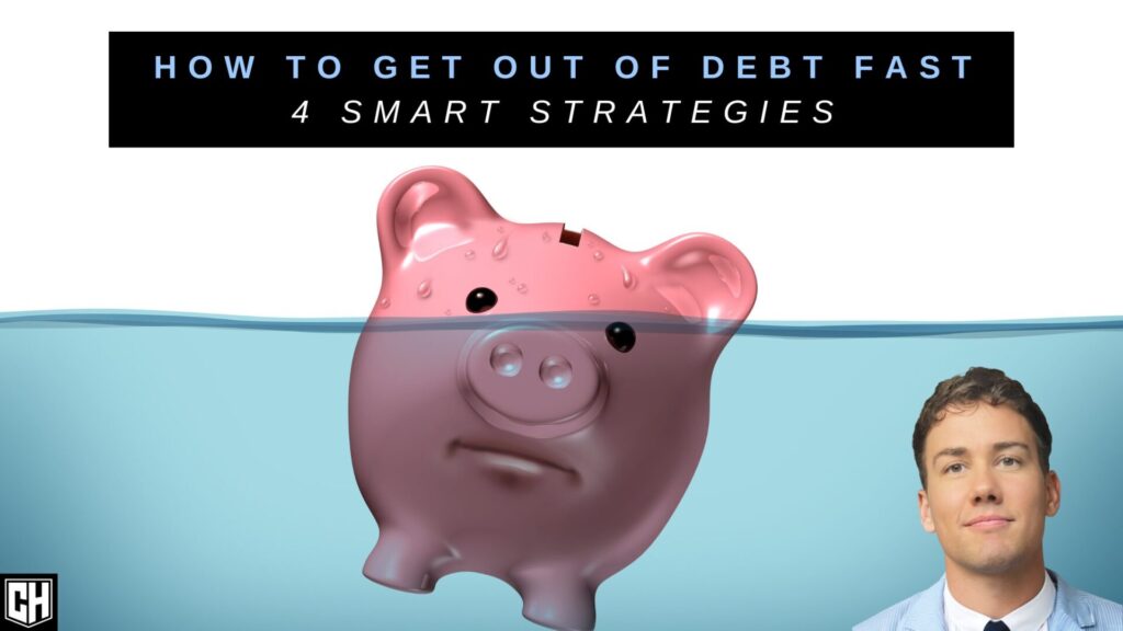 How to Get Out of Debt Fast: 4 Smart Strategies